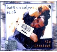 Ale Scatizzi - Batti Un Colpo Se Ci Sei