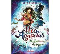 Alea Aquarius 5. Die Botschaft des Regens