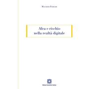 Alea e rischio nella realtà digitale - 2022 - Edizioni Scientific