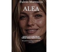 ALEA: QUELLO CHE NON VUOI SENTIRTI DIRE