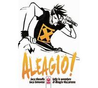 Aleagio. Tutte le avventure di Aleagio Vaccarezza