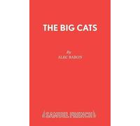 Alec Baron The Big Cats (Tascabile) Acting Edition S.