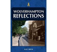 Alec Brew Wolverhampton Reflections (Tascabile) Reflections