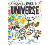 Alec Carvlin How to Bake a Universe (Copertina rigida)