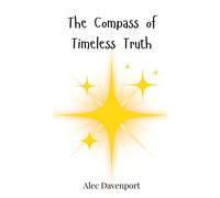 Alec Davenport The Compass of Timeless Truth (Copertina rigida)