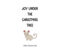 Alec Donovan Joy Under the Christmas Tree (Tascabile)