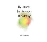 Alec Donovan My Search for Purpose (Tascabile)
