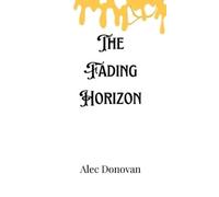 Alec Donovan The Fading Horizon (Copertina rigida)