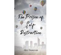 Alec Donovan The Prison of Self-Destruction (Copertina rigida)