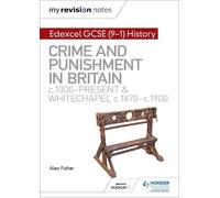 Alec Fisher My Revision Notes: Edexcel GCSE (9-1) History: Crime and (Tascabile)