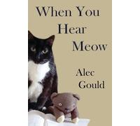 Alec Gould When You Hear Meow (Tascabile)