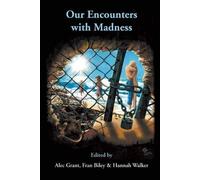 Alec Grant Our Encounters with Madness (Tascabile) Our Encounters with