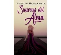 Alec H Blackhelll Susurros del Alma (Tascabile)