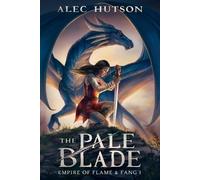 Alec Hutson The Pale Blade (Tascabile) Empire of Flame & Fang