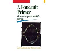 Alec McHoul Wendy Grace A Foucault Primer (Tascabile)