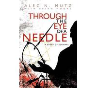 Alec N Mutz Brian Moore Through the Eye of a Needle (Tascabile)