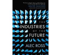 Alec Ross The Industries of the Future (Tascabile)
