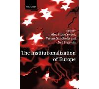 Alec Stone Sweet The Institutionalization of Europe (Copertina rigida)