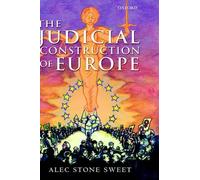 Alec Stone Sweet The Judicial Construction of Europe (Copertina rigida)
