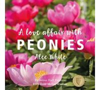 Alec White A Love Affair with Peonies (Copertina rigida)