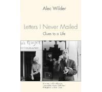 Alec Wilder David Dems Letters I Never Mailed: Clues to a Li (Copertina rigida)