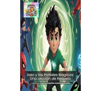 Alec y los Portales Mágicos. "Una Lección de Respeto"