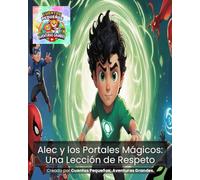 Alec y los Portales Mágicos: "Una Lección de Respeto"