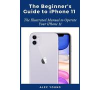 Alec Young The Beginner's Guide to iPhone 11 (Tascabile)