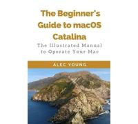 Alec Young The Beginner's Guide to MacOS Catalina (Tascabile)
