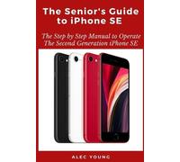 Alec Young The Senior's Guide to iPhone SE (Tascabile)