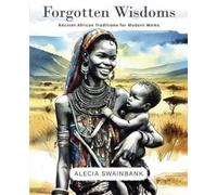 Alecia Swainbank Forgotten Wisdoms (Tascabile)