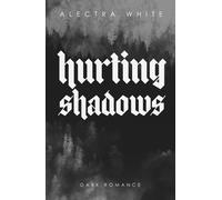Alectra White Hurting Shadows (Healing Darkness) (Tascabile)