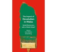 Aled Eirug The Impact of Devolution in Wales (Tascabile)