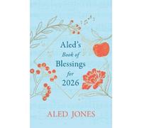 Aled Jones Aled’s Book of Blessings for 2026 (Copertina rigida)