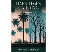 Alee Reina Hoffman Dark Times Catering (Tascabile)