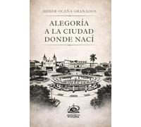 ALEGORIA A LA CIUDAD DONDE NACÍ