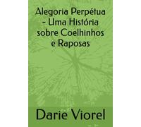 Alegoria Perpétua - Uma História sobre Coelhinhos e Raposas
