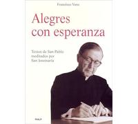 Alegres con esperanza : textos de San Pablo meditados por San Josemaría