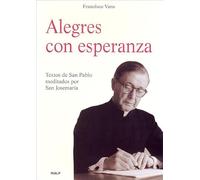 Alegres con esperanza : textos de San Pablo meditados por San Josemaría