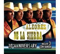 Alegres De La Sierra - 10th Anniversary
