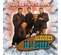 Alegres de la Sierra - Alegres Para Siempre