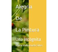 Alegria De La Pintura: Una Incógnita