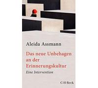 Aleida Assmann Das neue Unbehagen an der Erinnerungskultur (Tascabile)