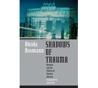 Aleida Assmann Shadows of Trauma (Copertina rigida)