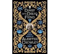Aleister Crowle Diary of a Drug Fiend and Other Works by Alei (Copertina rigida)