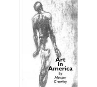 Aleister Crowley Art In America (Tascabile)