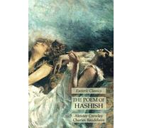 Aleister Crowley Charles Baudelaire The Poem of Hashish (Tascabile)