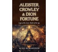 Aleister Crowley & Dion Fortune: Logos of the Aeon, Shakti of the Age
