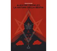 Aleister Crowley: la natura della bestia