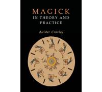 Aleister Crowley Magick in Theory and Practice (Tascabile)